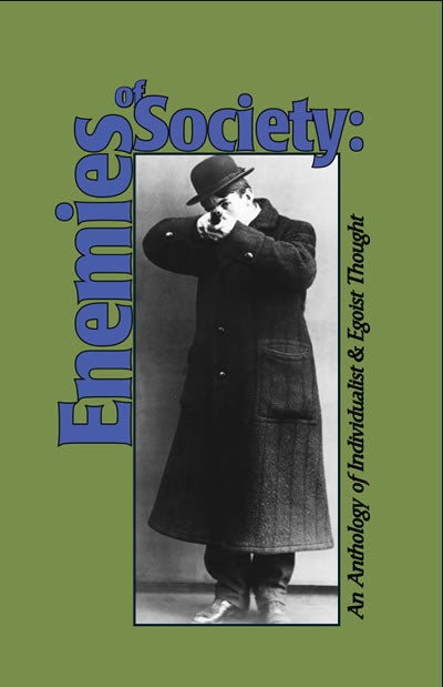 Enemies of Society | An Anthology of Individualist & Egoist Thought