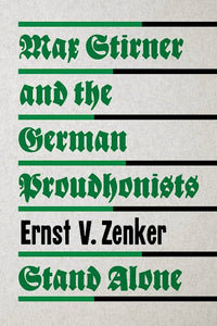 Max Stirner and the German Proudhonists | E.V. Zenker | SA1247
