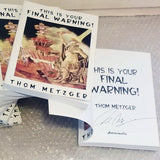 This is Your Final Warning! | Thom. Metzger | Signed