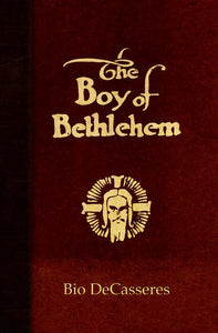 The Boy of Bethlehem | Bio DeCasseres | Hardback | SA1131 | Ltd. 2nd Ed. of 33.