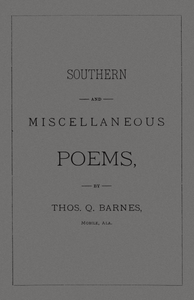 Southern and Miscellaneous Poems | Thos. Q. Barnes