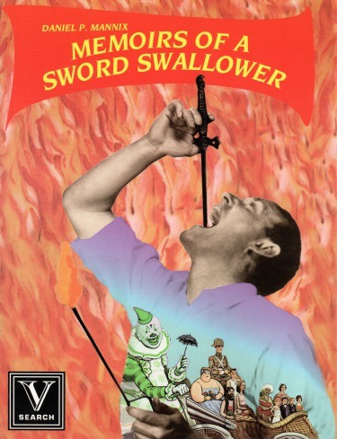 MEMOIRS OF A SWORD SWALLOWER | Daniel P. Mannix