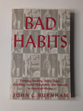 I11 - Bad Habits: Drinking, Smoking, Taking Drugs, Gambling, Sexual Misbehavior, and Swearing in American History | John C. Burnham