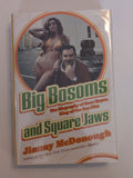 J13 - Big Bosoms and Square Jaws: The Biography of Russ Meyer, King of the Sex Film | Jimmy McDonough