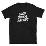 ¿Nov Shmoz Kapop? | Short-Sleeve T-Shirt