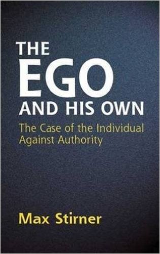 The Ego And His Own | Max Stirner