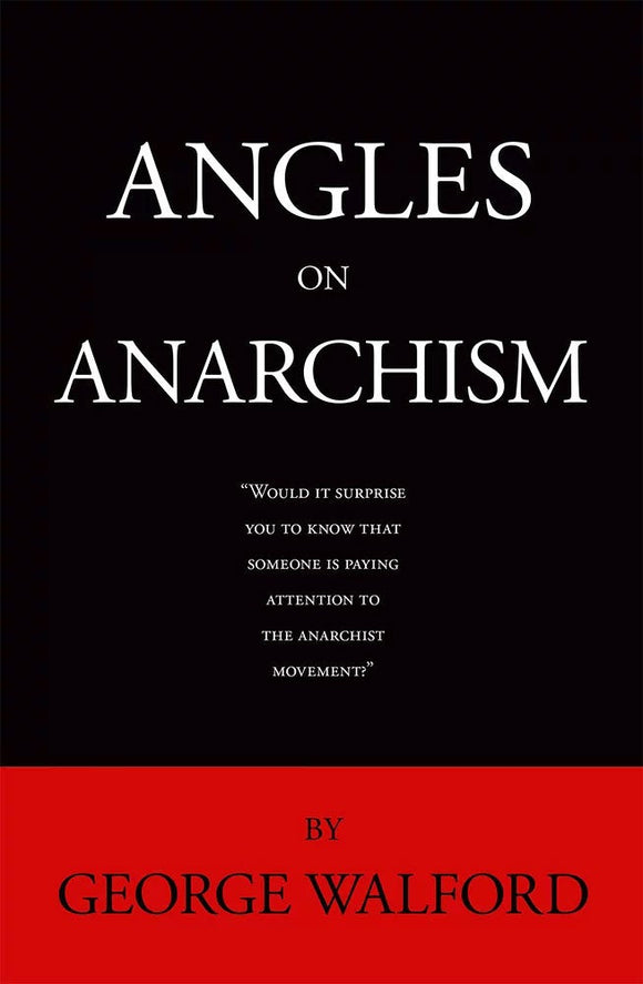Angles on Anarchism (Exp./Rev.) | George Walford + Trevor Blake