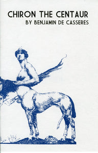 Chiron the Centaur | Benjamin DeCasseres