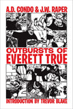 Outbursts of Everett True | Condo, Raper & Blake