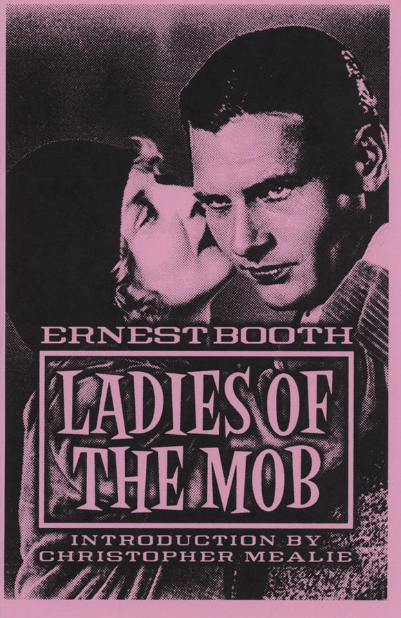 Ladies of the Mob | Ernest Booth, Christopher Mealie (intro) | Lt. Ed. 99
