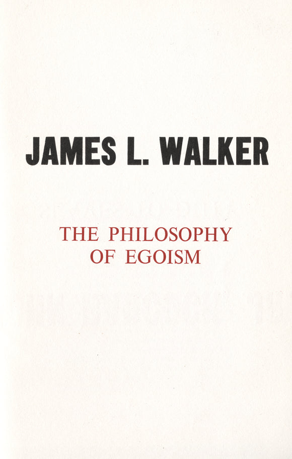 The Philosophy of Egoism | James L. Walker | Libertarian Broadsides No. 3
