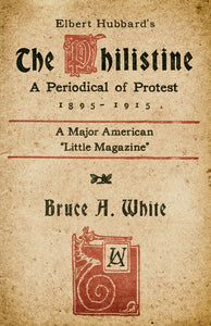 Elbert Hubbard's The Philistine | Bruce A. White | SA1075