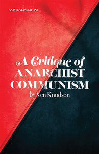 A Critique of Anarchist Communism | Ken Knudson | SA1030