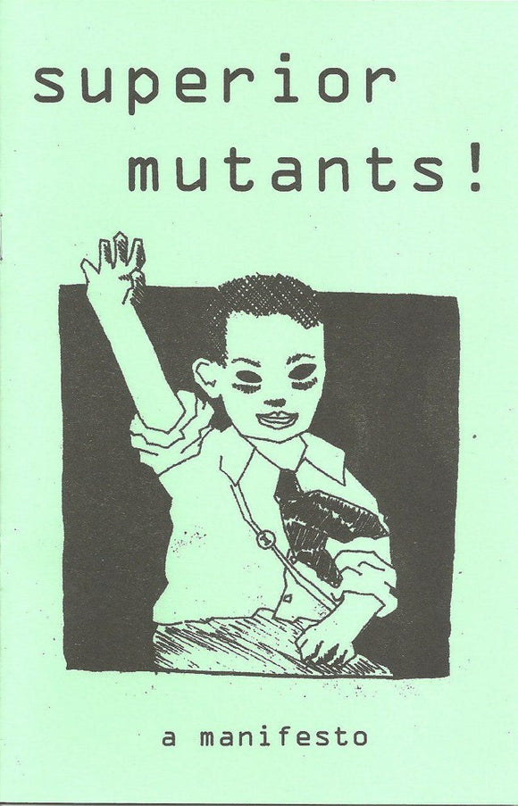 Superior Mutants: A Manifesto