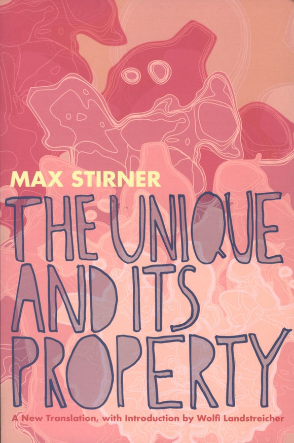 The Unique and Its Property | Max Stirner