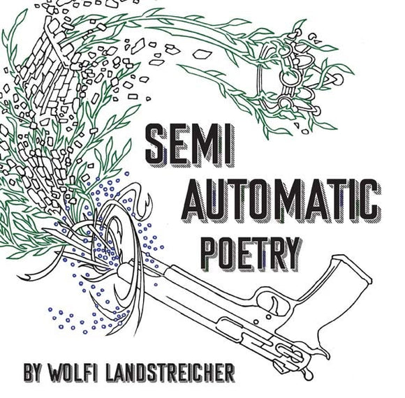 Semi Automatic Poetry | Wolfi Landstreicher